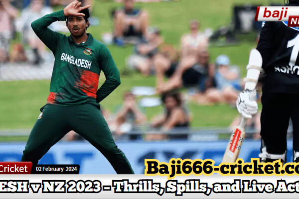 Bangladesh vs New Zealand 2023 – Thrills, Spills, and Live Action